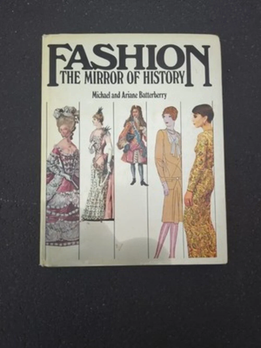 Fashion the Mirror of History by Michael Batterberry and Ariane Batterberry...